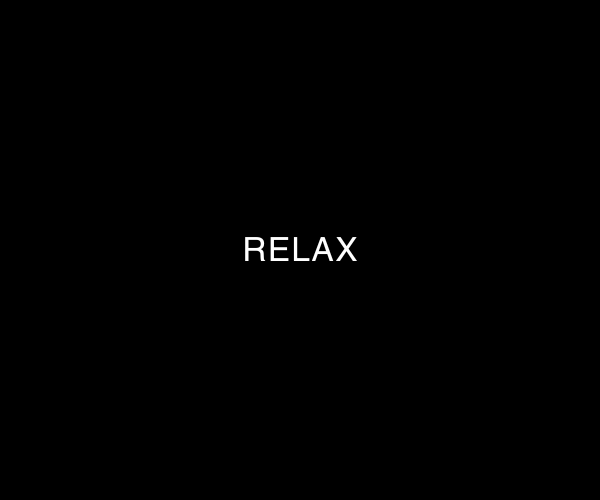 Relax